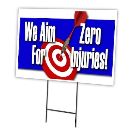 Signmission We Aim For Zero Injurie Yard & Stake outdoor plastic coroplast window, 1216 We Aim For Zero Injurie C-1216 We Aim For Zero Injurie
